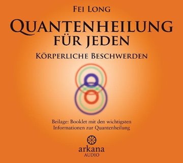 Bild von Long, Fei: Quantenheilung für jeden - Körperliche Beschwerden (1 CD)