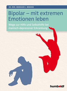 Bild von Wormer, Dr. Eberhard J.: Bipolar - mit extremen Emotionen leben