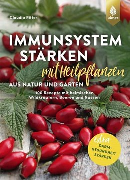 Bild von Ritter, Claudia: Immunsystem stärken mit Heilpflanzen aus Natur und Garten