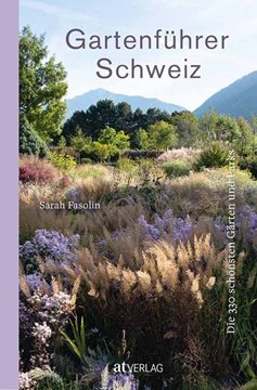 Bild von Fasolin, Sarah: Gartenführer Schweiz