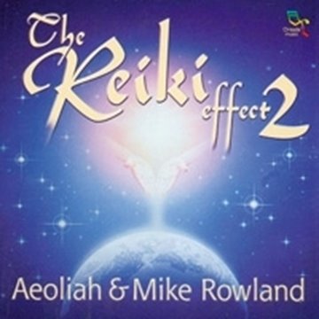 Bild von Aeoliah & Rowland, Mike: The Reiki Effect 2 (CD)