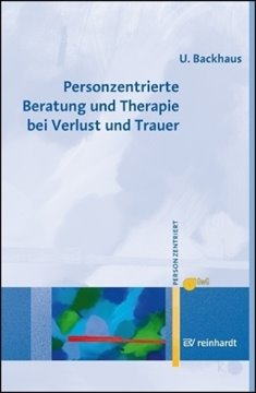 Bild von Backhaus: Personzentrierte Beratung und Therapie bei Verlust und Trauer (2017)