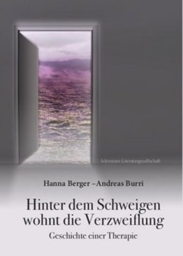 Bild von Burri Andreas, Berger Hanna: Hinter dem Schweigen wohnt die Verzweiflung. Geschi