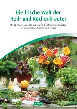 Bild von Schindler, Ingrid: Die frische Welt der Heil- und Küchenkräuter