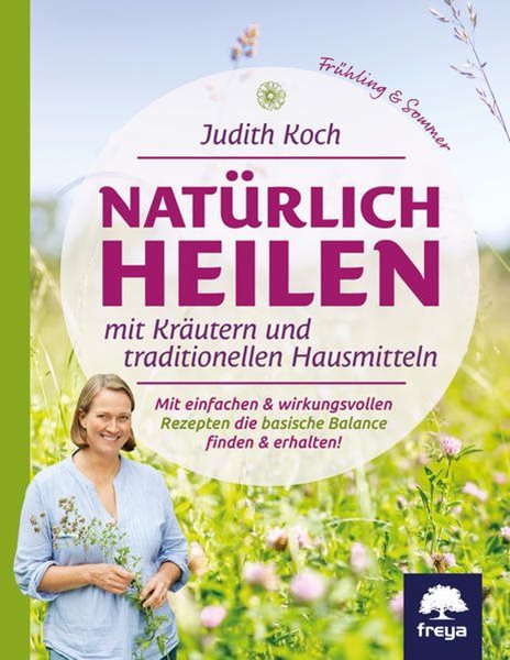 Bild von Koch, Judith: Natürlich heilen mit Kräutern und traditionellen Hausmitteln