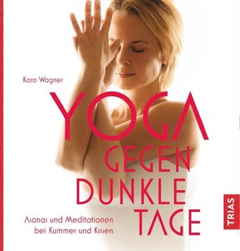 Bild von Wagner, Karo: Yoga gegen dunkle Tage