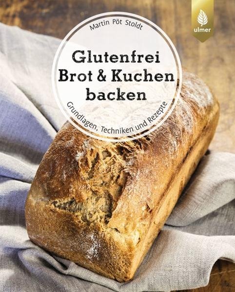 Bild von Stoldt, Martin Pöt: Glutenfrei Brot und Kuchen backen - endlich verständlich