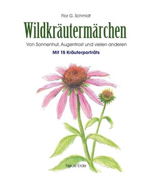 Bild von Schmidt, Flor: Wildkräutermärchen