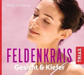 Bild von Lichtenau, Birgit: Feldenkrais für Gesicht & Kiefer - Hörbuch