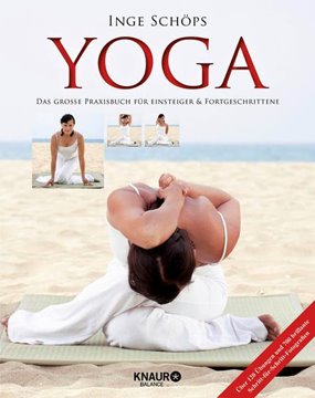 Bild von Schöps, Inge: Yoga - Das große Praxisbuch für Einsteiger & Fortgeschrittene