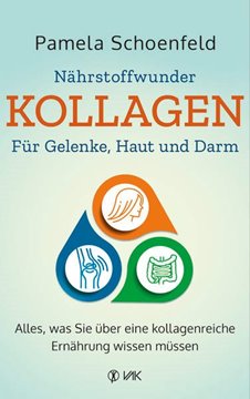 Bild von Schoenfeld, Pamela: Nährstoffwunder Kollagen - Für Gelenke, Haut und Darm
