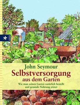 Bild von Seymour, John: Selbstversorgung aus dem Garten