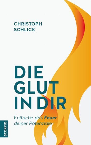 Bild von Schlick, Christoph: Die Glut in dir