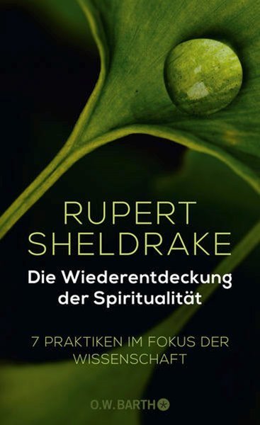 Bild von Sheldrake, Rupert: Die Wiederentdeckung der Spiritualität