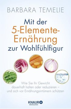 Bild von Temelie, Barbara: Mit der 5-Elemente-Ernährung zur Wohlfühlfigur
