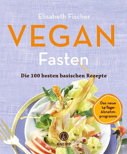 Bild von Fischer, Elisabeth: Vegan Fasten - Die 100 besten basischen Rezepte