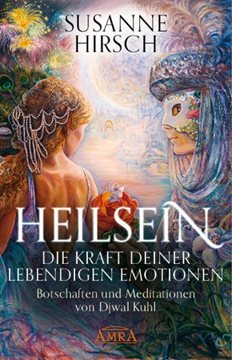 Bild von Hirsch, Susanne: HEILSEIN - Die Kraft deiner lebendigen Emotionen