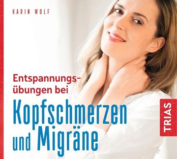 Bild von Wolf, Karin: Entspannungsübungen bei Kopfschmerzen und Migräne