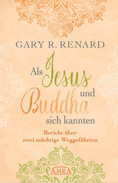 Bild von Renard, Gary R.: Als Jesus und Buddha sich kannten