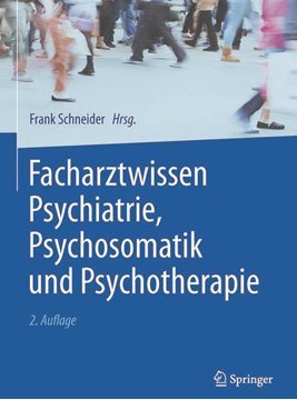 Bild von Schneider, Frank (Hrsg.): Facharztwissen Psychiatrie, Psychosomatik und Psychotherapie