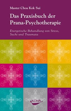 Bild von Kok Sui, Choa: Das Praxisbuch der Pranapsychotherapie