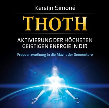 Bild von Simoné, Kerstin: Thoth: Aktivierung der höchsten geistigen Energie in dir