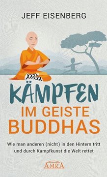 Bild von Eisenberg, Jeff: Kämpfen im Geiste Buddhas