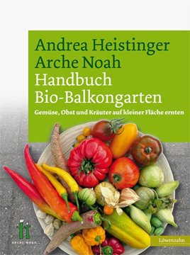 Bild von Heistinger, Andrea: Handbuch Bio-Balkongarten
