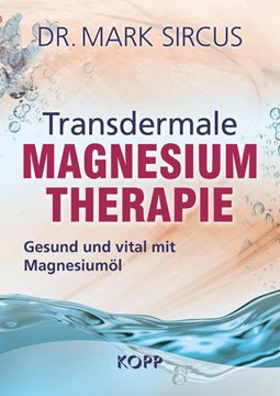 Bild von Sircus, Mark, Dr.: Transdermale Magnesiumtherapie