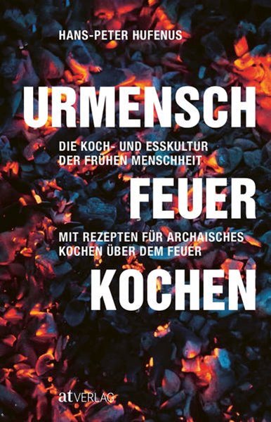 Bild von Hufenus, Hans-Peter: Urmensch, Feuer, Kochen