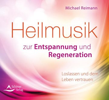 Bild von Reimann, Michael: Heilmusik zur Entspannung und Regeneration