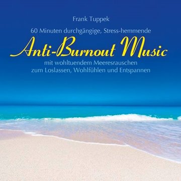 Bild von Tuppek, Frank (Komponist): Anti-Burnout Music