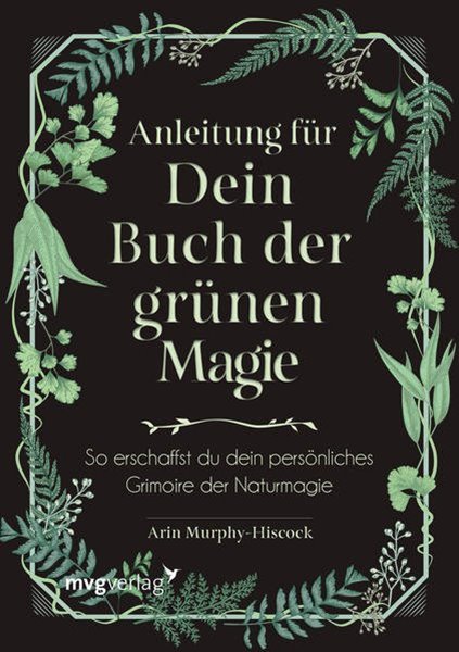 Bild von Murphy-Hiscock, Arin: Anleitung für dein Buch der grünen Magie