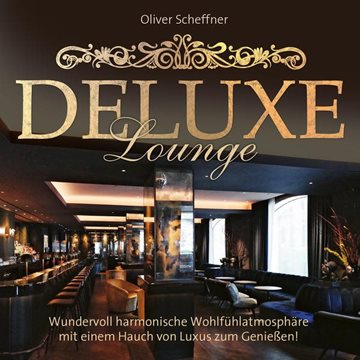 Bild von Scheffner, Oliver (Komponist): Deluxe Lounge