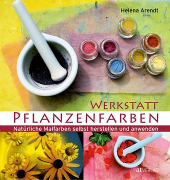 Bild von Arendt, Helena: Werkstatt Pflanzenfarben