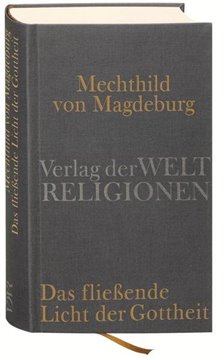 Bild von Vollmann-Profe, Gisela (Hrsg.): Mechthild von Magdeburg, Das fließende Licht der Gottheit