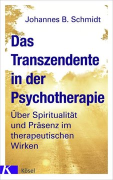 Bild von Schmidt, Johannes B.: Das Transzendente in der Psychotherapie