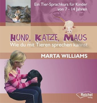 Bild von Williams, Marta: Hund, Katze, Maus - Wie du mit Tieren sprechen kannst