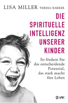 Bild von Miller, Lisa: Die spirituelle Intelligenz unserer Kinder