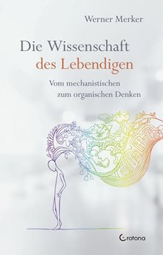 Bild von Merker, Werner: Die Wissenschaft des Lebendigen