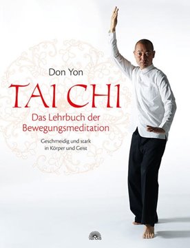 Bild von Yon, Don: Tai Chi - Das Lehrbuch der Bewegungsmeditation