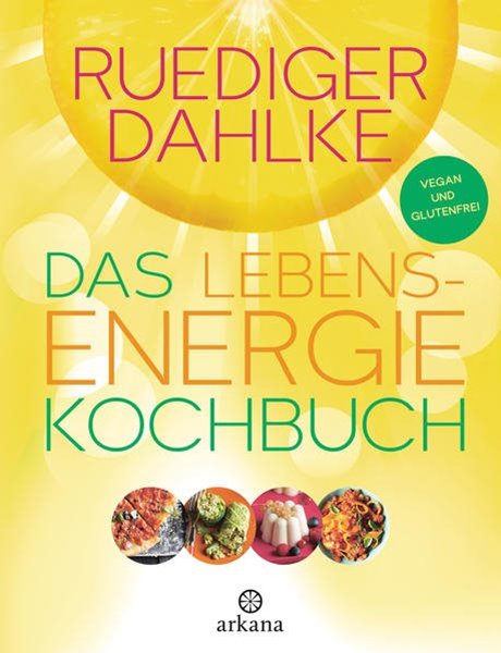 Bild von Dahlke, Ruediger: Das Lebensenergie-Kochbuch