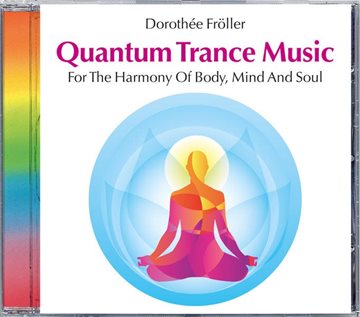 Bild von Fröller, Dorothée (Komponist): Quantum Trance Music