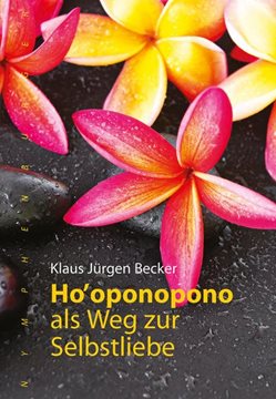 Bild von Becker, Klaus Jürgen: Ho'oponopono als Weg zur Selbstliebe