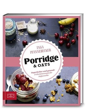 Bild von Pfannebecker, Inga: Just Delicious - Porridge & Oats