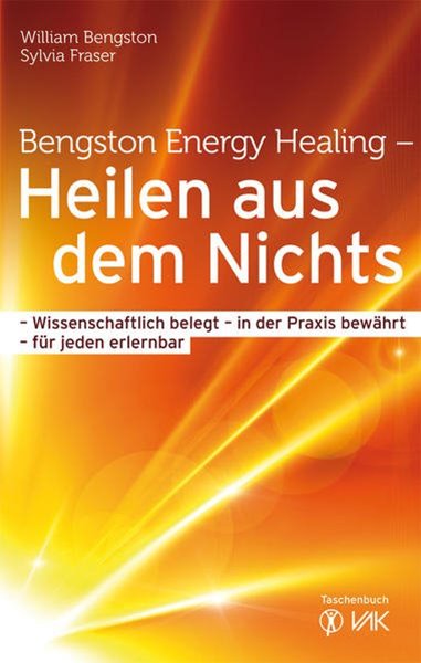 Bild von Bengston, William: Bengston Energy Healing - Heilen aus dem Nichts
