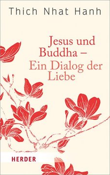 Bild von Thich Nhat Hanh: Jesus und Buddha - Ein Dialog der Liebe