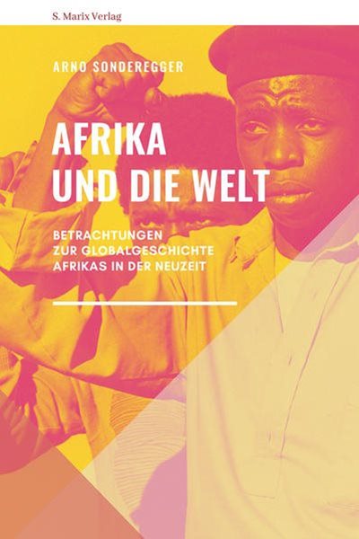 Bild von Sonderegger, Arno: Afrika und die Welt