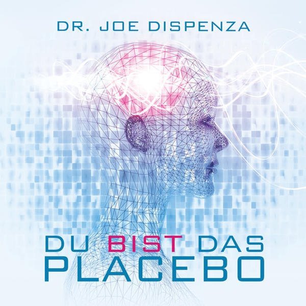 Bild von Dispenza, Dr. Joe: Du bist das Placebo