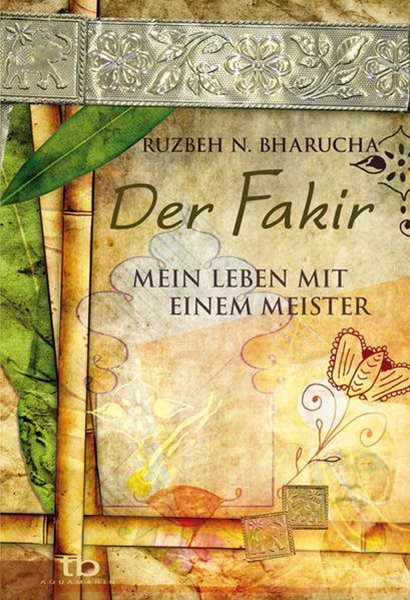 Bild von Bharucha, Ruzbeh N: Der Fakir - Mein Leben mit einem Meister